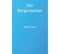 Ralph Connor Der Bürgermeister Paperback Book Ralph Connor Multicolor