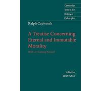 Ralph Cudworth: Treatise: With A Treatise of Freewill (Cambridge Texts in the History of Philosophy)