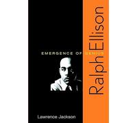 Ralph Ellison: Emergence of Genius