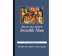 Ralph Ellison's Invisible Man: A Casebook (Casebooks in - Paperback NEW Callahan