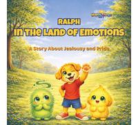 Ralph in the Land of Emotions: A Story About Jealousy and Pride: A Gentle Emotional Learning Book for Kids Ages 3-8