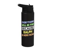 Ralph is Here Now Funny Ralph Name Stainless Steel Insulated Water Bottle