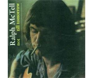 Ralph McTell - not till tomorrow