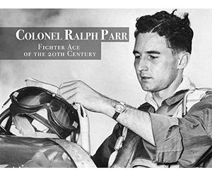 Ralph Parr: Fighter Ace of the Twentieth Century