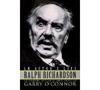 Ralph Richardson: An Actor's Life (Applause Books)