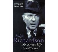 Ralph Richardson: An Actor's Life (Methuenbiography)
