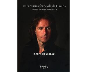 Ralph Rousseau - Telemann: 12 Fantasias for Viola da Gamba