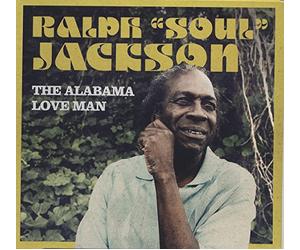 Ralph Soul Jackson - The Alabama Love Man