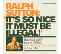 Ralph Sutton - It's So Nice It Must Be Illegal