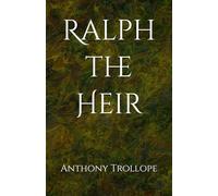 Ralph the Heir: A Tale of Inheritance, Ambition, and Deception