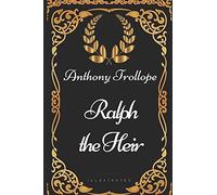 Ralph the Heir: By Anthony Trollope - Illustrated