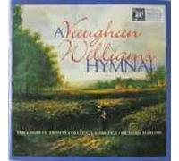 RALPH VAUGHAN WILLIAMS - A Vaughan Williams Hymnal (Conductor: Richard Marlow)
