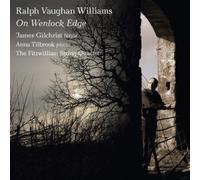 James Gilchrist; Anna Tilbrook; Fitzwilliam String Quartet; Michael Cox; Gareth Hulse - Vaughan Williams: On Wenlock Edge
