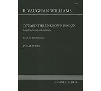 Ralph Vaughan Williams: Toward the Unknown Region (Vocal Score), SATB Chorus & Orchestra, Words by Walt Whitman, Stainer & Bell D49