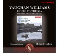 Northern Sinfonia/Hickox - Vaughan Williams: Riders to the Sea, Household Music, Flos Campi