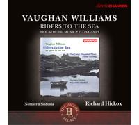 Northern Sinfonia/Hickox - Vaughan Williams: Riders to the Sea, Household Music, Flos Campi