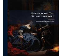 Ralph Waldo Emerson Emerson On Shakespeare Paperback Book Ralph Waldo Emerson Multicolor