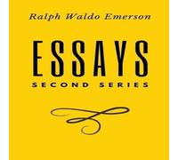 Ralph Waldo Emerson Essays: Second Series: Second Series: First Series by Ralph Waldo Ralph Waldo Emerson Multicolor