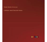 Ralph Waldo Emerson Letters & Social Aims Hardcover Book Ralph Waldo Emerson Multicolor