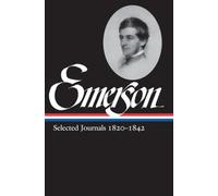 Ralph Waldo Emerson: Selected Journals Vol. 1 1820-1842 (LOA #201): 3 (Library of America Ralph Waldo Emerson Edition)