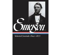 Ralph Waldo Emerson: Selected Journals Vol. 2 1841-1877 (LOA #202): Selected Journals 1841-1877: 4 (Library of America Ralph Waldo Emerson Edition)