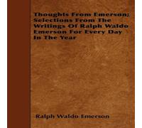 Ralph Waldo Emerson Thoughts from Emerson; Selections from the Writings of Ralph Waldo Ralph Waldo Emerson Multicolor