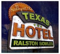 Ralston Bowles - Rally At The Texas Hotel