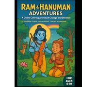 Ram & Hanuman Adventures A Divine Coloring Journey of Courage and Devotion for ages 4-10: Mythological Stories • Moral Lessons • Tracing • Affirmations • Fun Activities