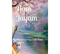 Ram Jayam: Whispers of Peace in the Name of Rama