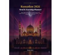 Ramadan 2026 Meal & Worship Planner: 30-Day Daily Spreads + Weekly Meal Plan & Grocery List | Salah & Taraweeh Tracker | Qur'an Reading Plans (30-Day + 15-Day) | Eid Prep | Reflections & Notes
