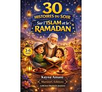 Ramadan 30 histoires du soir 3 4 5 6 ans valeurs de l'Islam sommeil apaisé: Collection les petites lumières
