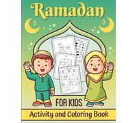Ramadan Activity and Coloring Book For Kids: Islamic Activities and Games for Young Muslims | Mazes, Dot To Dot, Colouring Pages, Color by Numbers and ... Gift For Girls And Boys To Celebrate Ramadan.