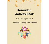 Ramadan Activity Book for Kids Ages 3-6: Coloring, Tracing, Good Deeds & Islamic Activities