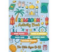 Ramadan Activity Book For Kids Ages 8-12: Fun Islamic Activities Pages (Word search, Mazes, Puzzles, Coloring pages..) To Help Children Learn About Ramadan