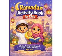 Ramadan Activity Book for Kids: Coloring, Tracing, Counting, and Simple Learning Activities for Children Ages 4-8