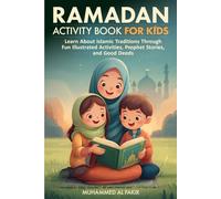 Ramadan Activity Book for Kids: Learn About Islamic Traditions Through Fun Illustrated Activities, Prophet Stories, and Good Deeds (The Islamic Spiritual Journey Series)