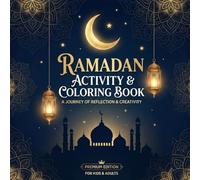 Ramadan Activity & Coloring Book: A Journey of Reflection & Creativity