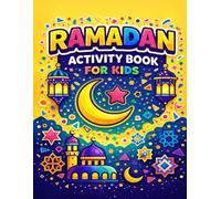 Ramadan Activity Coloring Book For Kids: 30 Days of Fun, Fasting & Faith - The Ultimate Journey: A Daily Adventure with Prophet Stories, Islamic ... Trackers for Muslim Boys & Girls (Ages 4-12)