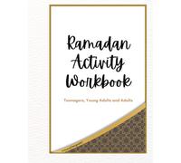 Ramadan Activity Workbook - 65 Pages - 30 Lessons for 30 Days with Activities: For Teenagers, Young Adults and Adults