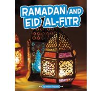 Ramadan and Eid Al-Fitr (Traditions & Celebrations)
