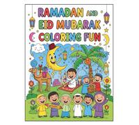 RAMADAN AND EID MUBARAK COLORING FUN: THE ULTIMATE ACTIVITY BOOK FOR KIDS
