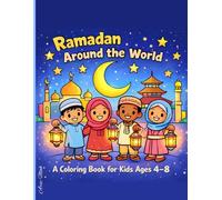 Ramadan Around the World: Islamic Ramadan Coloring Book for Kids Ages 4-8