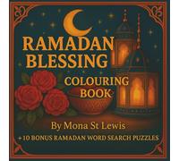 Ramadan Blessings: Islamic Colouring & Activity Book for Adults & Teens - Mindful Relaxation with Spiritual Art & Word Puzzles