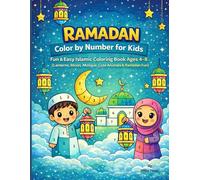 Ramadan Color by Number for Kids: Fun & Easy Islamic Coloring Book Ages 4-8 (Lanterns, Moon, Mosque, Cute Animals & Ramadan Fun)