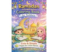 Ramadan Coloring Bbook: A gentle and creative Ramadan experience for little hands