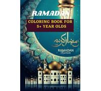 RAMADAN COLORING BOOK FOR 5+ YEAR OLDS