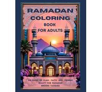 Ramadan Coloring Book for Adults: 208 Pages of Calm, Faith & Islamic Beauty for Ramadan