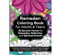 Ramadan Coloring Book for Adults and Teens: 30 Quranic Verses for Relaxation, Reflection and Spiritual Growth: An Islamic coloring book with powerful ... faith and strengthen your connection to Allah