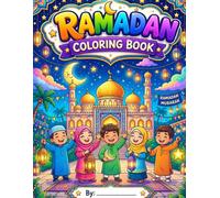 Ramadan Coloring Book for Kids: 41 Fun and Easy Ramadan Coloring Pages Featuring Lanterns, Mosques, Family Moments, Crescent Moons, and Islamic Traditions for Boys & Girls Ages 4-9
