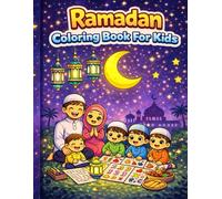 Ramadan Coloring Book for Kids: Fun and Easy Islamic Coloring Pages for Boys and Girls Cute Ramadan Scenes Lanterns Mosques and Eid Fun Screen-Free Activity Book